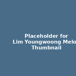 Lim Youngwoong Melon thumbnail